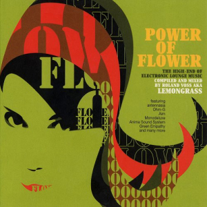 Power Of Flower: The High-End Of Electronic Lounge Music