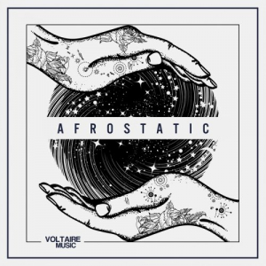 Voltaire Music presents Afrostatic Vol 1