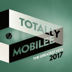 Totally Mobilee â€“ The Greatest Hits 2017