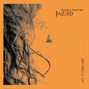 Daniela Simmons - Jazzed - With a Certain Note