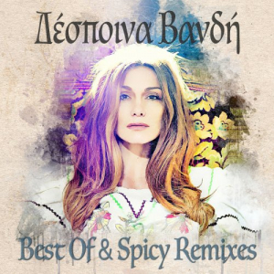 Despina Vandi Best Of & Spicy Remixes