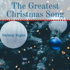 The Greatest Christmas Song Various Styles