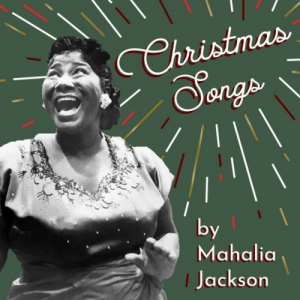 Christmas Songs by Mahalia Jackson