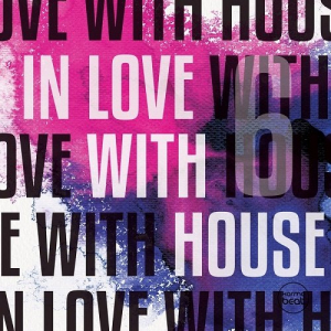 In Love With House Vol.6 (Deluxe Selection Of Finest Deep Electronic Music)