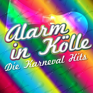 Alarm In KÃ¶lle - Die Karnevals Hits