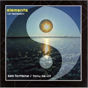 Elements (1st Testament) (Mixed by Seb Fontaine & Tony De-Vit)