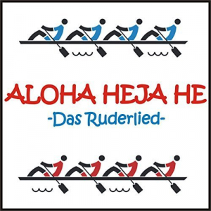 Aloha Heja He - Das Ruderlied
