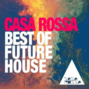 Casa Rossa: Best of Future House