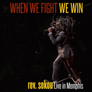 When We Fight We Win - Live In Memphis