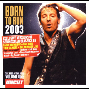 Uncut Born to Run Bruce Sprinsteen Tribute 2003 Vol 1,2