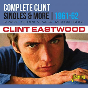 Complete Clint: The Singles & More (1961-1962)