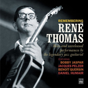 Remembering RenÃ© Thomas. Rare and Unreleased Performances by the Legendary Jazz Guitarist