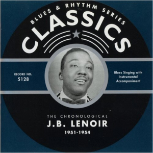 Blues & Rhythm Series 5128: The Chronological J.B. Lenoir 1951-1954