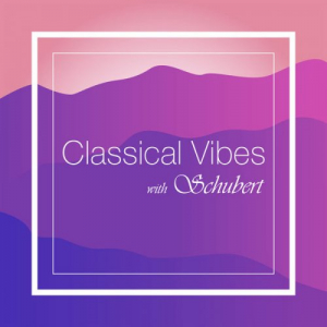 Classical Vibes with Schubert