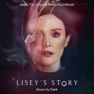 Liseys Story (Apple TV+ Original Series Soundtrack)