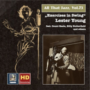 All That Jazz, Vol. 73: Lester Young Exercises in Swing (Remastered 2016)