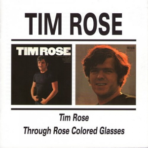 Tim Rose / Through Rose Coloured Glasses