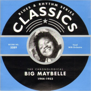 Blues & Rhythm Series 5089: The Chronological Big Maybelle 1944-53