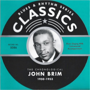 Blues & Rhythm Series 5086: The Chronological John Brim 1950-1953