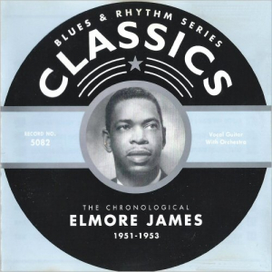 Blues & Rhythm Series 5082: The Chronological Elmore James 1951-53
