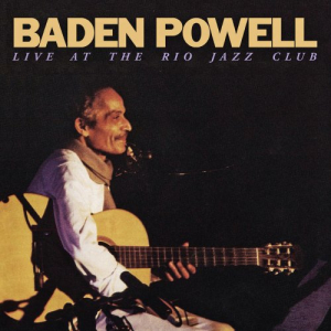 Baden Powell Live At The Rio Jazz Club (Ao Vivo | Remasterizado)