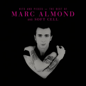 Hits And Pieces: The Best Of Marc Almond & Soft Cell