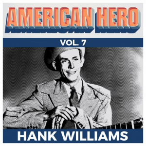 American Hero Vol. 7 - Hank Williams