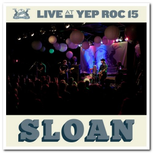 Live at Yep Roc 15: Sloan
