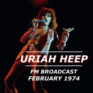 Uriah Heep FM Broadcast February 1974