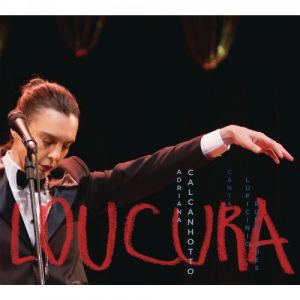 Loucura: Adriana Calcanhotto Canta LupicÃ­nio Rodrigues (Ao Vivo)