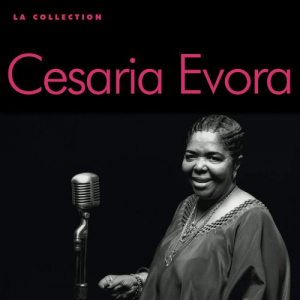 La Collection Cesaria Evora