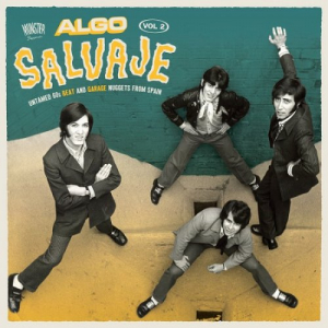 Algo Salvaje: Untamed 60s Beat And Garage Nuggets From Spain Vol.2