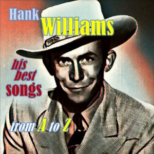 Hank Williams Â· His best songs from A to Z