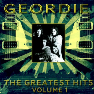 Geordie - The Greatest Hits Vol. 1