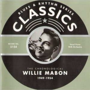 Blues & Rhythm Series 5154: The Chronological Willie Mabon 1949-1954