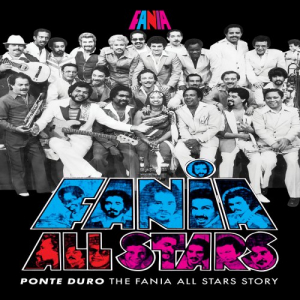 Ponte Duro: The Fania All Stars Story