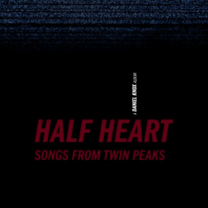 Half Heart: Songs From Twin Peaks