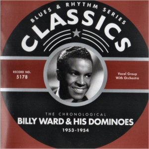 Blues & Rhythm Series 5178: The Chronological Billy Ward & His Dominoes 1953-1954