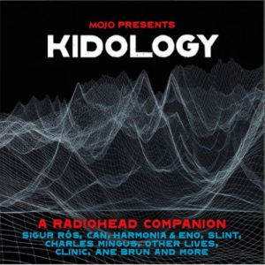 Mojo Presents: Kidology - A Radiohead Companion