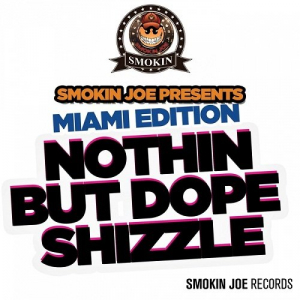 Miami Edition: Nothing But Dope Shizzle