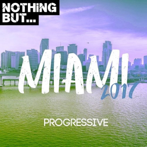 Nothing But... Miami 2017 Progressive