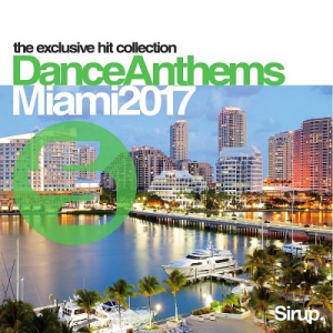 Sirup Dance Anthems Miami