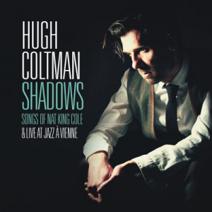 Shadows: Songs of Nat King Cole & Live At Jazz A Vienne