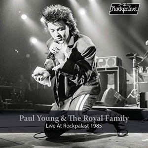 Paul Young & The Royal Family: Live at Rockpalast (Live, Essen, 1985)