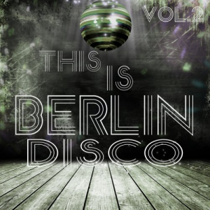 This Is Berlin Disco