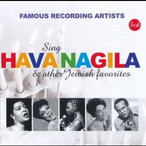 Famous Recording Artists Sing Hava Nagila & Other Jewish Favorites