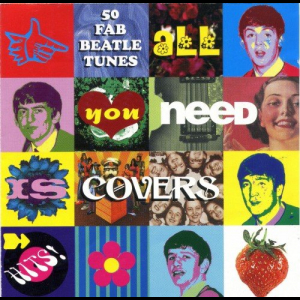 All You Need Is Covers: The Songs of The Beatles