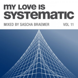 My Love Is Systematic, Vol. 11 (Selected by Sascha Braemer)