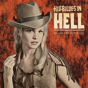 Hillbillies In Hell: Country Musics Tormented (1952-1974)