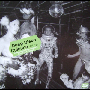 Deep Disco Culture Vol. Two - Underground Disco Rarities & Future Club Classics